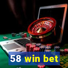 58 win bet